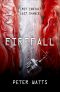 [Firefall 01 + 02 01] • Blindsight + Echopraxia (Firefall #1 + #2)